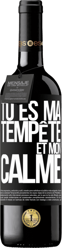 39,95 € Envoi gratuit | Vin rouge Édition RED MBE Réserve Tu es ma tempête et mon calme Étiquette Noire. Étiquette personnalisable Réserve 12 Mois Récolte 2015 Tempranillo