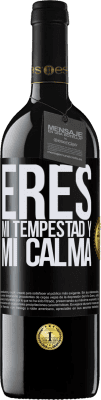 39,95 € Envío gratis | Vino Tinto Edición RED MBE Reserva Eres mi tempestad y mi calma Etiqueta Negra. Etiqueta personalizable Reserva 12 Meses Cosecha 2014 Tempranillo