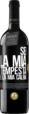 39,95 € Spedizione Gratuita | Vino rosso Edizione RED MBE Riserva Sei la mia tempesta e la mia calma Etichetta Nera. Etichetta personalizzabile Riserva 12 Mesi Raccogliere 2014 Tempranillo