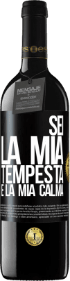 39,95 € Spedizione Gratuita | Vino rosso Edizione RED MBE Riserva Sei la mia tempesta e la mia calma Etichetta Nera. Etichetta personalizzabile Riserva 12 Mesi Raccogliere 2016 Tempranillo