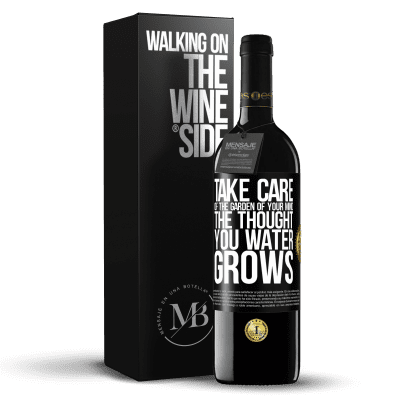 «Take care of the garden of your mind. The thought you water grows» RED Edition MBE Reserve