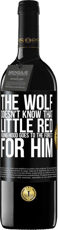 39,95 € Free Shipping | Red Wine RED Edition MBE Reserve He does not know the wolf that little red riding hood goes to the forest for him Black Label. Customizable label Reserve 12 Months Harvest 2015 Tempranillo