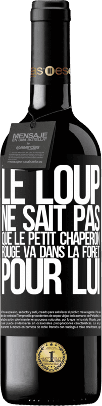 39,95 € Envoi gratuit | Vin rouge Édition RED MBE Réserve Il ne connaît pas le loup que le petit chaperon rouge va dans la forêt pour lui Étiquette Noire. Étiquette personnalisable Réserve 12 Mois Récolte 2015 Tempranillo