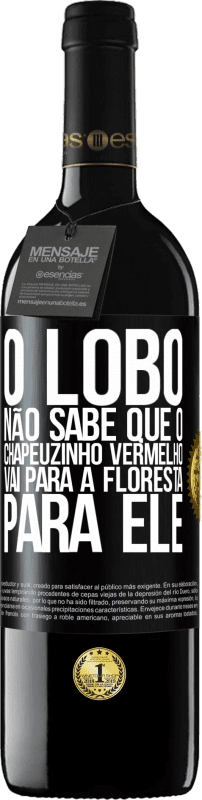 39,95 € Envio grátis | Vinho tinto Edição RED MBE Reserva Ele não conhece o lobo que o chapeuzinho vermelho vai para a floresta para ele Etiqueta Preta. Etiqueta personalizável Reserva 12 Meses Colheita 2014 Tempranillo