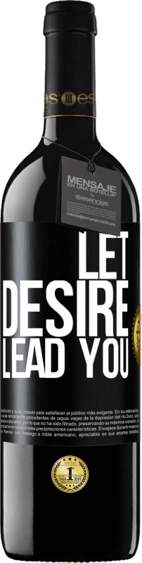 39,95 € Free Shipping | Red Wine RED Edition MBE Reserve Let desire lead you Black Label. Customizable label Reserve 12 Months Harvest 2014 Tempranillo