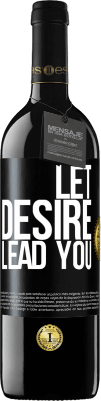 39,95 € Free Shipping | Red Wine RED Edition MBE Reserve Let desire lead you Black Label. Customizable label Reserve 12 Months Harvest 2015 Tempranillo