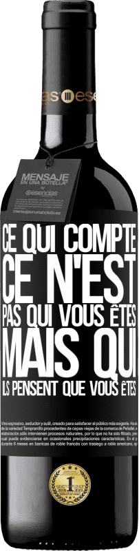 39,95 € Envoi gratuit | Vin rouge Édition RED MBE Réserve Ce qui compte, ce n'est pas qui vous êtes, mais qui ils pensent que vous êtes Étiquette Noire. Étiquette personnalisable Réserve 12 Mois Récolte 2015 Tempranillo