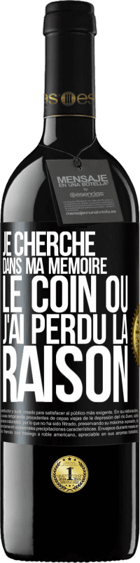 39,95 € Envoi gratuit | Vin rouge Édition RED MBE Réserve Je cherche dans ma mémoire le coin où j'ai perdu la raison Étiquette Noire. Étiquette personnalisable Réserve 12 Mois Récolte 2015 Tempranillo