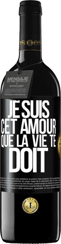 39,95 € Envoi gratuit | Vin rouge Édition RED MBE Réserve Je suis cet amour que la vie te doit Étiquette Noire. Étiquette personnalisable Réserve 12 Mois Récolte 2015 Tempranillo