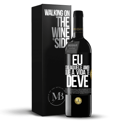 «Eu sou aquele amor que a vida te deve» Edição RED MBE Reserva