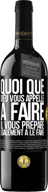 39,95 € Envoi gratuit | Vin rouge Édition RED MBE Réserve Quoi que Dieu vous appelle à faire. Il vous prépare également à le faire Étiquette Noire. Étiquette personnalisable Réserve 12 Mois Récolte 2016 Tempranillo