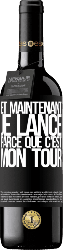 39,95 € Envoi gratuit | Vin rouge Édition RED MBE Réserve Et maintenant je lance parce que c'est mon tour Étiquette Noire. Étiquette personnalisable Réserve 12 Mois Récolte 2015 Tempranillo