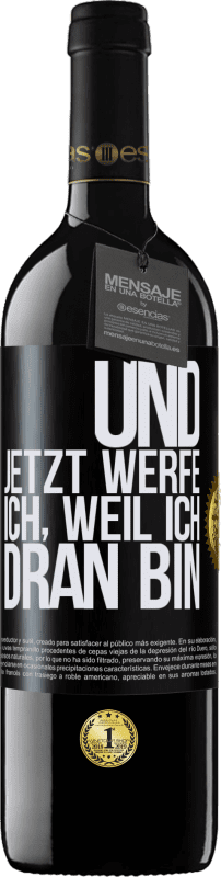 39,95 € Kostenloser Versand | Rotwein RED Ausgabe MBE Reserve Und jetzt werfe ich, weil ich dran bin Schwarzes Etikett. Anpassbares Etikett Reserve 12 Monate Ernte 2015 Tempranillo