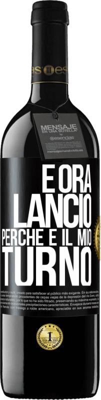 39,95 € Spedizione Gratuita | Vino rosso Edizione RED MBE Riserva E ora lancio perché è il mio turno Etichetta Nera. Etichetta personalizzabile Riserva 12 Mesi Raccogliere 2015 Tempranillo