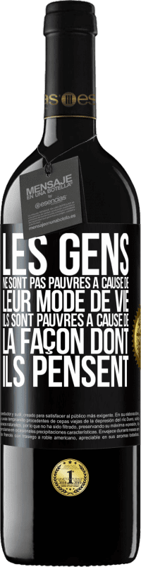 39,95 € Envoi gratuit | Vin rouge Édition RED MBE Réserve Les gens ne sont pas pauvres à cause de leur mode de vie. Ils sont pauvres à cause de la façon dont ils pensent Étiquette Noire. Étiquette personnalisable Réserve 12 Mois Récolte 2015 Tempranillo