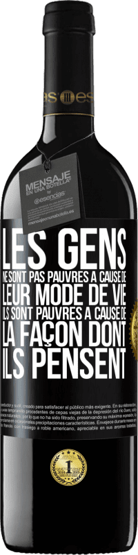 39,95 € Envoi gratuit | Vin rouge Édition RED MBE Réserve Les gens ne sont pas pauvres à cause de leur mode de vie. Ils sont pauvres à cause de la façon dont ils pensent Étiquette Noire. Étiquette personnalisable Réserve 12 Mois Récolte 2016 Tempranillo