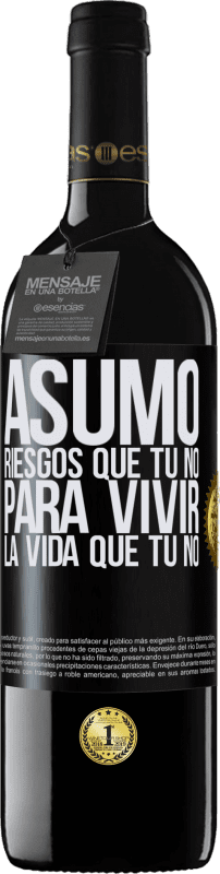 39,95 € Envío gratis | Vino Tinto Edición RED MBE Reserva Asumo riesgos que tú no, para vivir la vida que tú no Etiqueta Negra. Etiqueta personalizable Reserva 12 Meses Cosecha 2015 Tempranillo