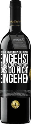 39,95 € Kostenloser Versand | Rotwein RED Ausgabe MBE Reserve Ich gehe Risiken ein, die du nicht eingehst, um das Leben zu führen, das du nicht eingehen Schwarzes Etikett. Anpassbares Etikett Reserve 12 Monate Ernte 2014 Tempranillo