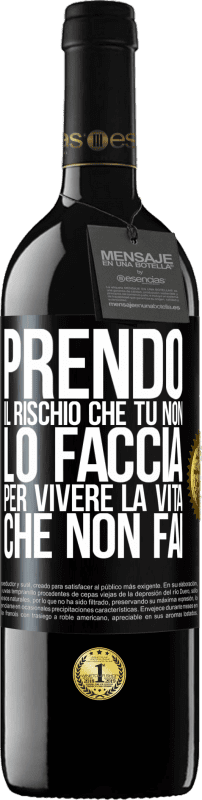 39,95 € Spedizione Gratuita | Vino rosso Edizione RED MBE Riserva Prendo il rischio che tu non lo faccia, per vivere la vita che non fai Etichetta Nera. Etichetta personalizzabile Riserva 12 Mesi Raccogliere 2015 Tempranillo