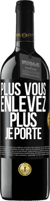 39,95 € Envoi gratuit | Vin rouge Édition RED MBE Réserve Plus vous enlevez, plus je porte Étiquette Noire. Étiquette personnalisable Réserve 12 Mois Récolte 2015 Tempranillo