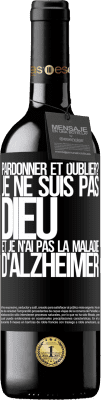 39,95 € Envoi gratuit | Vin rouge Édition RED MBE Réserve pardonner et oublier? Je ne suis pas Dieu et je n'ai pas la maladie d'Alzheimer Étiquette Noire. Étiquette personnalisable Réserve 12 Mois Récolte 2014 Tempranillo