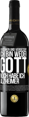 39,95 € Kostenloser Versand | Rotwein RED Ausgabe MBE Reserve Verzeihen und vergessen? Ich bin weder Gott noch habe ich Alzheimer Schwarzes Etikett. Anpassbares Etikett Reserve 12 Monate Ernte 2015 Tempranillo