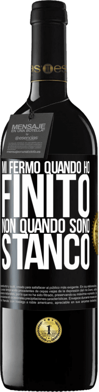 39,95 € Spedizione Gratuita | Vino rosso Edizione RED MBE Riserva Mi fermo quando ho finito, non quando sono stanco Etichetta Nera. Etichetta personalizzabile Riserva 12 Mesi Raccogliere 2015 Tempranillo