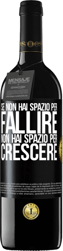 39,95 € Spedizione Gratuita | Vino rosso Edizione RED MBE Riserva Se non hai spazio per fallire, non hai spazio per crescere Etichetta Nera. Etichetta personalizzabile Riserva 12 Mesi Raccogliere 2015 Tempranillo