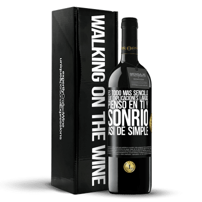 «Es todo más sencillo que explicaciones largas. Pienso en ti y sonrío. Así de simple» Edición RED MBE Reserva