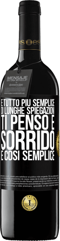 39,95 € Spedizione Gratuita | Vino rosso Edizione RED MBE Riserva È tutto più semplice di lunghe spiegazioni. Ti penso e sorrido. È così semplice Etichetta Nera. Etichetta personalizzabile Riserva 12 Mesi Raccogliere 2015 Tempranillo