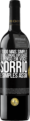 39,95 € Envio grátis | Vinho tinto Edição RED MBE Reserva É tudo mais simples do que longas explicações. Eu penso em você e sorrio. É simples assim Etiqueta Preta. Etiqueta personalizável Reserva 12 Meses Colheita 2016 Tempranillo