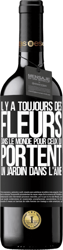 39,95 € Envoi gratuit | Vin rouge Édition RED MBE Réserve Il y a toujours des fleurs dans le monde pour ceux qui portent un jardin dans l'âme Étiquette Noire. Étiquette personnalisable Réserve 12 Mois Récolte 2015 Tempranillo