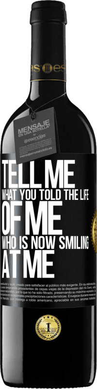 39,95 € Free Shipping | Red Wine RED Edition MBE Reserve Tell me what you told the life of me who is now smiling at me Black Label. Customizable label Reserve 12 Months Harvest 2015 Tempranillo