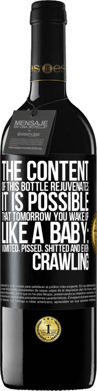 39,95 € Free Shipping | Red Wine RED Edition MBE Reserve The content of this bottle rejuvenates. It is possible that tomorrow you wake up like a baby: vomited, pissed, shitted and Black Label. Customizable label Reserve 12 Months Harvest 2014 Tempranillo