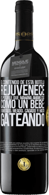 39,95 € Envío gratis | Vino Tinto Edición RED MBE Reserva El contenido de esta botella rejuvenece. Es posible que mañana amanezcas como un bebé: vomitado, meado, cagado y hasta Etiqueta Negra. Etiqueta personalizable Reserva 12 Meses Cosecha 2015 Tempranillo