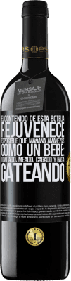 39,95 € Envío gratis | Vino Tinto Edición RED MBE Reserva El contenido de esta botella rejuvenece. Es posible que mañana amanezcas como un bebé: vomitado, meado, cagado y hasta Etiqueta Negra. Etiqueta personalizable Reserva 12 Meses Cosecha 2016 Tempranillo
