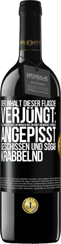 39,95 € Kostenloser Versand | Rotwein RED Ausgabe MBE Reserve Der Inhalt dieser Flasche verjüngt: Es ist möglich, dass du morgen wie ein Baby aufwachst: Erbrochen, angepisst, geschissen und Schwarzes Etikett. Anpassbares Etikett Reserve 12 Monate Ernte 2015 Tempranillo