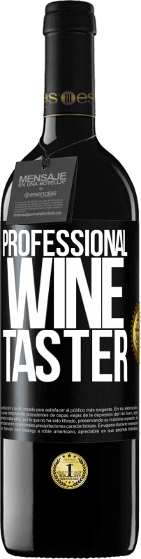 39,95 € Envio grátis | Vinho tinto Edição RED MBE Reserva Professional wine taster Etiqueta Preta. Etiqueta personalizável Reserva 12 Meses Colheita 2014 Tempranillo