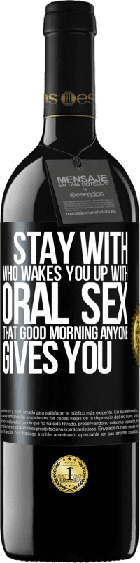 39,95 € Free Shipping | Red Wine RED Edition MBE Reserve Stay with who wakes you up with oral sex, that good morning anyone gives you Black Label. Customizable label Reserve 12 Months Harvest 2014 Tempranillo
