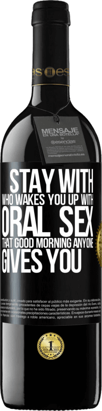 39,95 € Free Shipping | Red Wine RED Edition MBE Reserve Stay with who wakes you up with oral sex, that good morning anyone gives you Black Label. Customizable label Reserve 12 Months Harvest 2015 Tempranillo