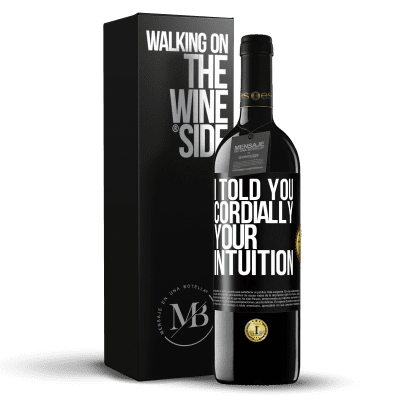 «I told you. Cordially, your intuition» RED Edition MBE Reserve