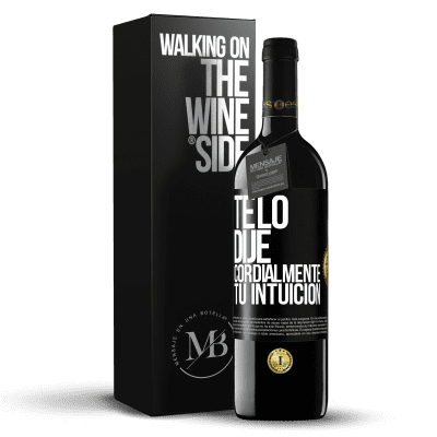 «Te lo dije. Cordialmente, tu intuición» Edición RED MBE Reserva