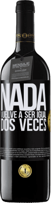 39,95 € Envío gratis | Vino Tinto Edición RED MBE Reserva Nada vuelve a ser igual dos veces Etiqueta Negra. Etiqueta personalizable Reserva 12 Meses Cosecha 2015 Tempranillo