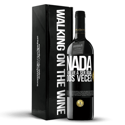 «Nada vuelve a ser igual dos veces» Edición RED MBE Reserva