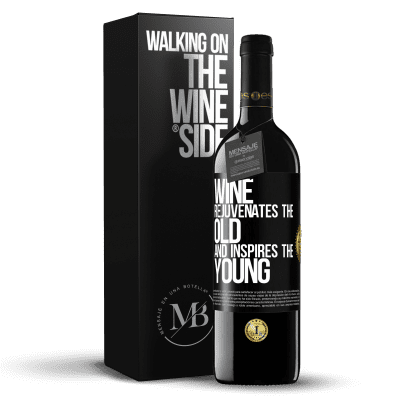 «Wine rejuvenates the old and inspires the young» RED Edition MBE Reserve