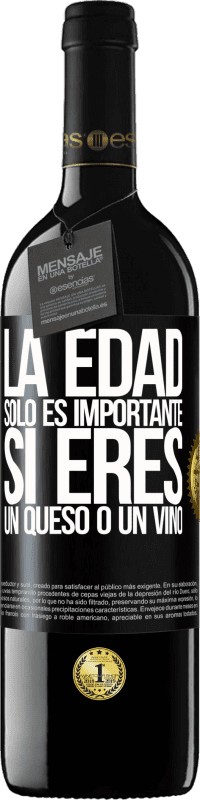 39,95 € Envío gratis | Vino Tinto Edición RED MBE Reserva La edad solo es importante si eres un queso o un vino Etiqueta Negra. Etiqueta personalizable Reserva 12 Meses Cosecha 2015 Tempranillo