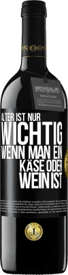 39,95 € Kostenloser Versand | Rotwein RED Ausgabe MBE Reserve Alter ist nur wichtig, wenn man ein Käse oder Wein ist Schwarzes Etikett. Anpassbares Etikett Reserve 12 Monate Ernte 2014 Tempranillo