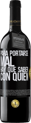 39,95 € Envío gratis | Vino Tinto Edición RED MBE Reserva Para portarse mal, hay que saber con quién Etiqueta Negra. Etiqueta personalizable Reserva 12 Meses Cosecha 2016 Tempranillo