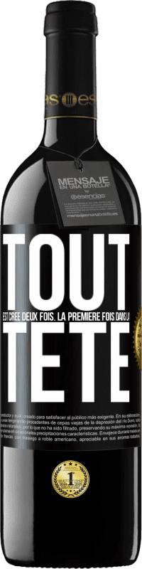 39,95 € Envoi gratuit | Vin rouge Édition RED MBE Réserve Tout est créé deux fois. La première fois dans la tête Étiquette Noire. Étiquette personnalisable Réserve 12 Mois Récolte 2015 Tempranillo