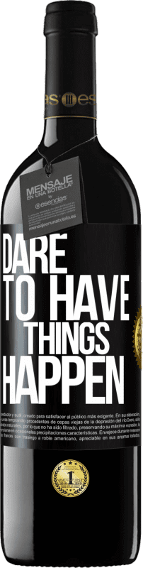 39,95 € Бесплатная доставка | Красное вино Издание RED MBE Бронировать Dare to have things happen Черная метка. Настраиваемая этикетка Бронировать 12 Месяцы Урожай 2015 Tempranillo